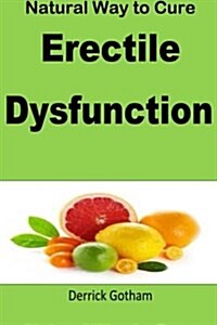 Natural Way to Cure Erectile Dysfunction (Paperback)