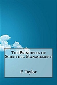 The Principles of Scientific Management (Paperback)