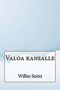 Valoa Kansalle (Paperback)