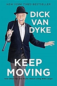 Keep Moving: And Other Tips and Truths about Living Well Longer (Paperback)