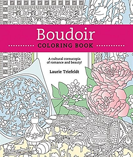 Boudoir Coloring Book: A Cultural Cornucopia of Romance and Beauty (Paperback)