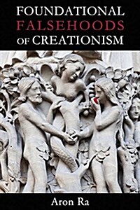 Foundational Falsehoods of Creationism (Paperback)