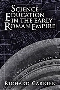 Science Education in the Early Roman Empire (Paperback)