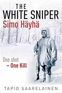The White Sniper: Simo H?h? (Hardcover)