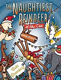 The Naughtiest Reindeer at the Zoo (Hardcover)