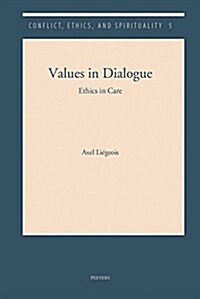 Values in Dialogue: Ethics in Care (Paperback)