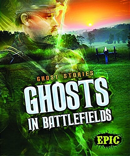 Ghosts in Battlefields (Library Binding)