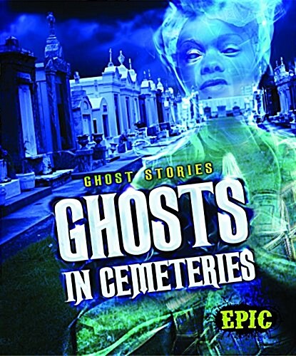 Ghosts in Cemeteries (Library Binding)