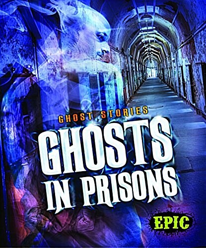 Ghosts in Prisons (Library Binding)