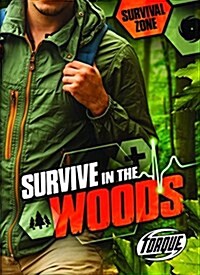 Survive in the Woods (Library Binding)