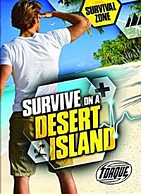 Survive on a Desert Island (Library Binding)