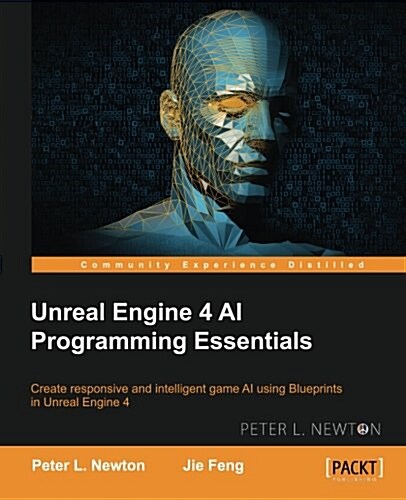 Unreal Engine 4 AI Programming Essentials (Paperback)