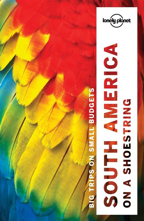 Lonely Planet South America on a Shoestring (Paperback, 13)