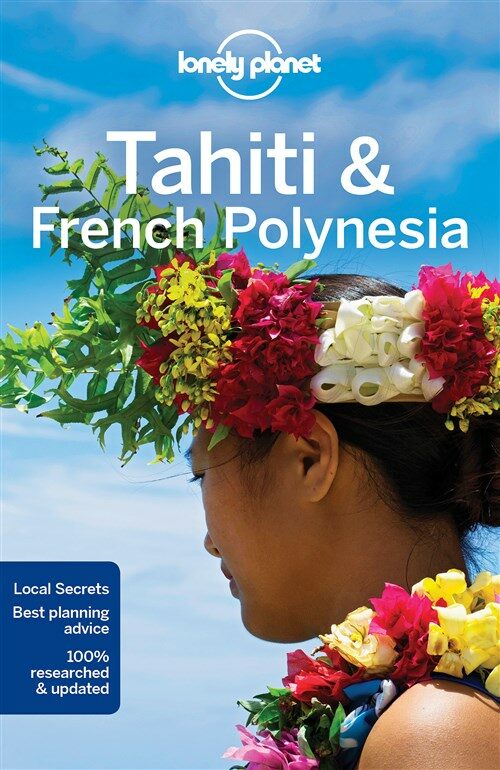 Lonely Planet Tahiti & French Polynesia 10 (Paperback, 10)