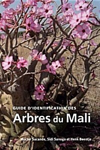 Guide DIdentification Des Arbres Du Mali (Hardcover)