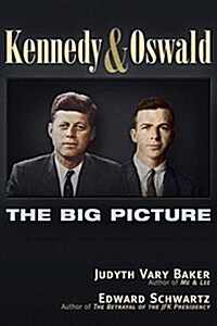 Kennedy and Oswald: The Big Picture (Paperback)