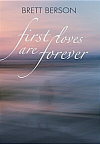 First Loves Are Forever (My True-Life Fairy Tale) (Hardcover)