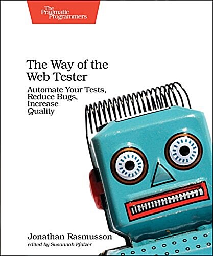 The Way of the Web Tester: A Beginners Guide to Automating Tests (Paperback)