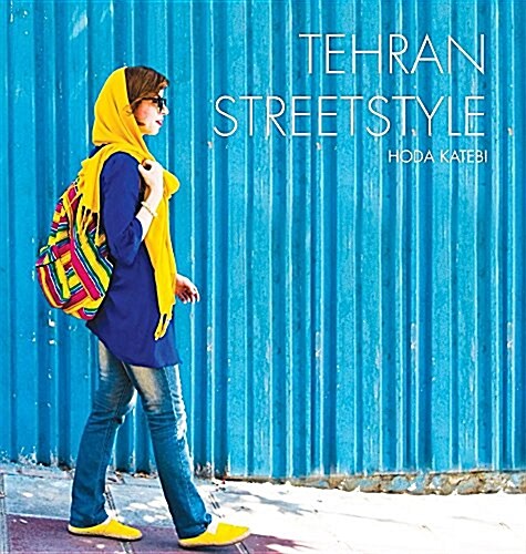 Tehran Streetstyle (Hardcover)