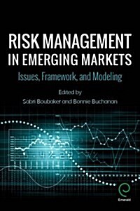 Risk Management in Emerging Markets : Issues, Framework, and Modeling (Hardcover)