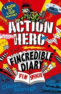 Action Hero: The Fincredible Diary of Fin Spencer (Paperback)