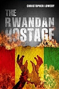 The Rwandan Hostage (Paperback)