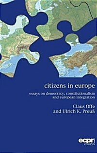 Citizens in Europe : Essays on Democracy, Constitutionalism and European Integration (Hardcover)