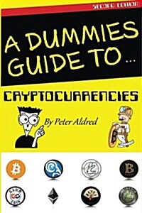 A Dummies Guide to Cryptocurrencies (Paperback)