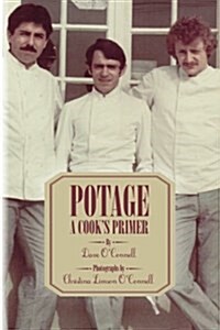 Potage: A Cooks Primer (Paperback)
