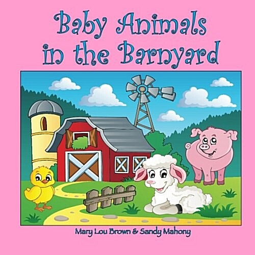Baby Animals in the Barnyard (Paperback)