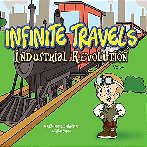 Infinite Travels: Industrial Revolution: Industrial Revolution (Paperback)