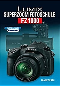 Lumix Superzoom Fotoschule FZ1000 (Hardcover)