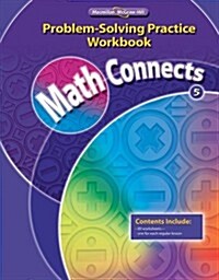 Math Connects, Grade 5, Problem Solving Practice Workbook (Spiral)