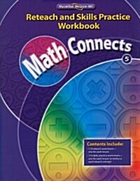 Math Connects, Grade 5: Reteach and Skills Practice Workbook (Paperback)