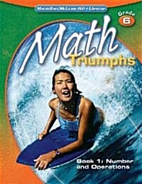 Math Triumphs, Grade 6, Student Study Guide, Book 1: Number and Operations (Paperback)