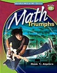 Math Triumphs, Grade 8, Student Study Guide, Book 1: Algebra (Paperback)