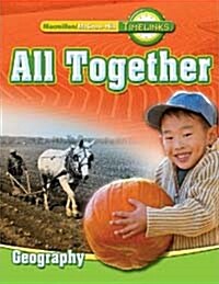 Timelinks: First Grade, All Together-Unit 2 Geography Student Edition (Hardcover)