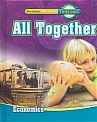 Timelinks: First Grade, All Together-Unit 4 Economics Student Edition (Hardcover)