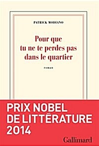 Pour Que Tu Ne Te Perdes Pas Dans Le Quartier [ Prix Nobel 2014 ] (French Edition) (Paperback)