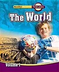 Timelinks: Sixth Grade, the World, Volume 1 Student Edition (Hardcover)