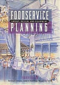 Foodservice Planning: Layout, Design, and Equipment (Paperback, 4, Revised)