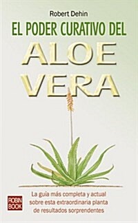 El Poder Curativo Del Aloe Vera (Paperback)