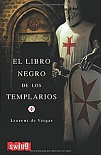 El Libro Negro De Los Templarios (Paperback)