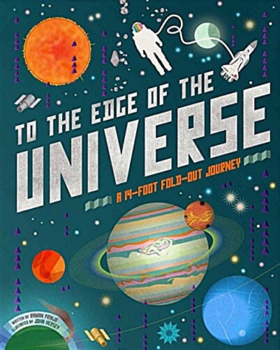 To the Edge of the Universe: A 14-Foot Fold-Out Journey (Hardcover)