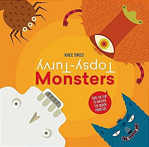 Topsy-Turvy Monsters: Turn the Flap to Uncover the Hidden Monsters (Hardcover)