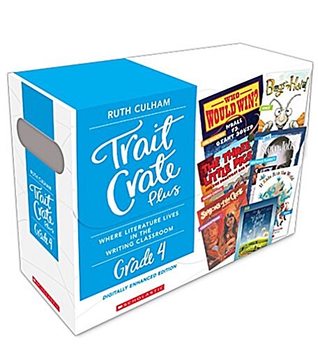 Traits Crate Plus, Digital Enhanced Edition Grade 4: Teaching Informational, Narrative, and Opinion Writing with Mentor Texts (Paperback)