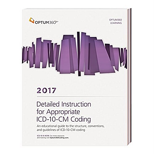 Detailed Instruction for Appropriate ICD-10-CM Coding 2017 (Paperback)