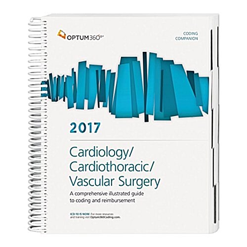 Cardiology/Cardiothoracic Surgery/Vascular Surgery Coding Companion 2017 (Paperback, Spiral)