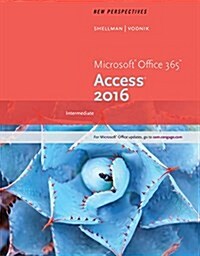 New Perspectives Microsoft Office 365 & Access 2016: Intermediate, Loose-Leaf Version (Loose Leaf)