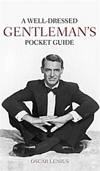 A Well-Dressed Gentlemans Pocket Guide (Hardcover)